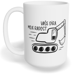 Hrnek klasický velký s vlastním potiskem - Vaše díra, moje radost