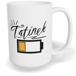 Hrnek klasický velký s vlastním potiskem - Táta bez energie