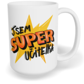 Hrnek klasický velký s vlastním potiskem - Super učitelka