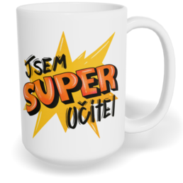 Hrnek klasický velký s vlastním potiskem - Super učitel