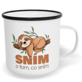 Hrnek plecháček s potiskem na míru - Sním o tom, co sním