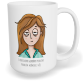 Hrnek klasický velký s vlastním potiskem - S kofeinem nemám problém