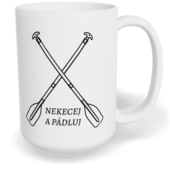 Hrnek klasický velký s vlastním potiskem - Nekecej a pádluj