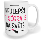 Hrnek klasický velký s vlastním potiskem - Nejlepší ségra na světě