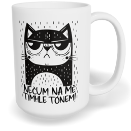 Hrnek klasický velký s vlastním potiskem - Nečum na mě tímhle tónem