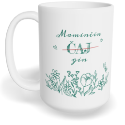 Hrnek klasický velký s vlastním potiskem - Maminčin čaj - gin