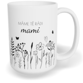 Hrnek klasický velký s vlastním potiskem - Máme Tě rádi, mami vol.1