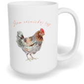 Hrnek klasický velký s vlastním potiskem - Jsem vesnickej typ slepice