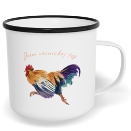 Hrnek plecháček s potiskem na míru - Jsem vesnickej typ kohout