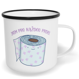 Hrnek plecháček s potiskem na míru - Jsem pro každou prdel