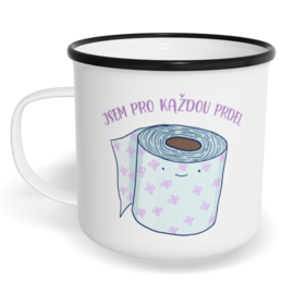 Hrnek plecháček s potiskem na míru - Jsem pro každou prdel