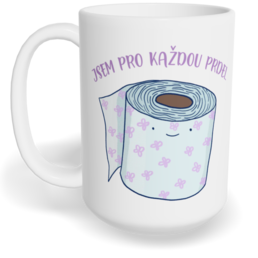 Hrnek klasický velký s vlastním potiskem - Jsem pro každou prdel