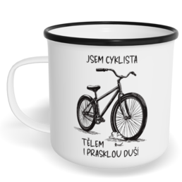 Hrnek plecháček s potiskem na míru - Jsem cyklista, tělem i prasklou duší