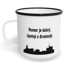 Hrnek plecháček s potiskem na míru - Humor je dobrý, špatný a Brněnský