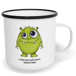 Hrnek plecháček s potiskem na míru - I hezká holka může dostat škaredý hrnek