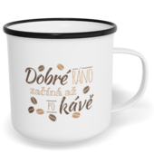 Hrnek plecháček s potiskem na míru - Dobré ráno začíná až po kávě