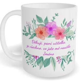 Hrnek klasický velký s vlastním potiskem - Děkuji, paní učitelko
