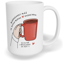 Hrnek klasický velký s vlastním potiskem - Budoucnost máš ve svých rukou