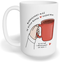 Hrnek klasický velký s vlastním potiskem - Budoucnost máš ve svých rukou