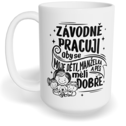 Hrnek klasický velký s vlastním potiskem - Závodně pracuji
