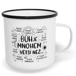 Hrnek plecháček s potiskem na míru - Bůh je mnohem větší než...