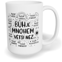 Hrnek klasický velký s vlastním potiskem - Bůh je mnohem větší než...