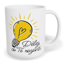 Hrnek klasický malý s vlastním potiskem - Dělej, co Tě rozsvítí