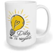 Hrnek klasický velký s vlastním potiskem - Dělej, co Tě rozsvítí