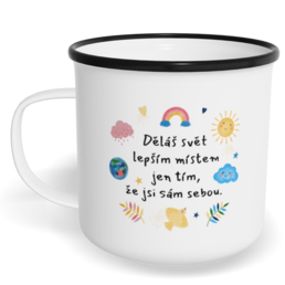 Hrnek plecháček s potiskem na míru - Děláš svět lepším místem