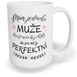 Hrnek klasický velký s vlastním potiskem - Perfektní muž