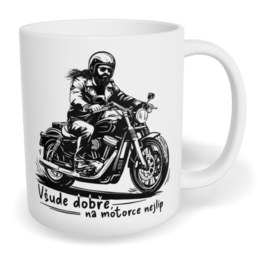 Hrnek klasický malý s vlastním potiskem - Všude dobře, na motorce nejlíp