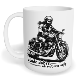 Hrnek klasický malý s vlastním potiskem - Všude dobře, na motorce nejlíp
