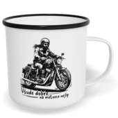 Hrnek plecháček s potiskem na míru - Všude dobře, na motorce nejlíp