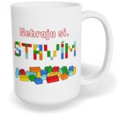 Hrnek klasický velký s vlastním potiskem - Nehraju si, stavím