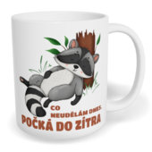 Hrnek klasický malý s vlastním potiskem - Co neudělám dnes, počká do zítra