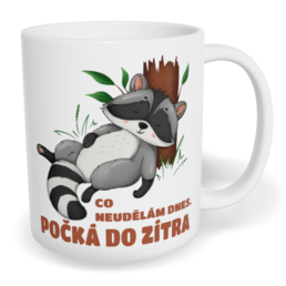 Hrnek klasický malý s vlastním potiskem - Co neudělám dnes, počká do zítra