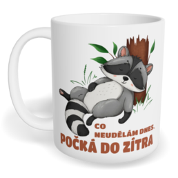 Hrnek klasický malý s vlastním potiskem - Co neudělám dnes, počká do zítra
