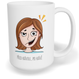 Hrnek klasický velký s vlastním potiskem - Před kávou, po kávě