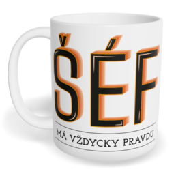 Hrnek klasický malý s vlastním potiskem - Šéf má vždycky pravdu