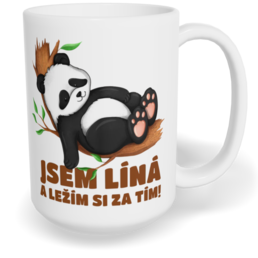 Hrnek klasický velký s vlastním potiskem - Jsem líná a ležím si za tím