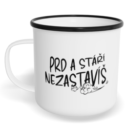 Hrnek plecháček s potiskem na míru - Prd a stáří nezastavíš