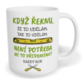 Hrnek klasický malý s vlastním potiskem - Když řeknu, že to udělám