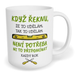 Hrnek klasický malý s vlastním potiskem - Když řeknu, že to udělám