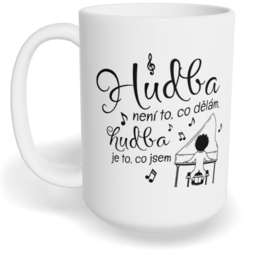 Hrnek klasický velký s vlastním potiskem - Pianista, hudba je to, co jsem