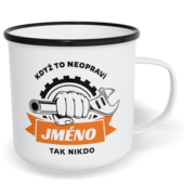 Hrnek plecháček s potiskem na míru - Když to neopraví jméno, tak nikdo