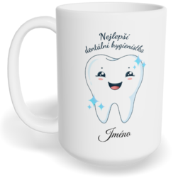 Hrnek klasický velký s vlastním potiskem - Nejlepší dentální hygienistka