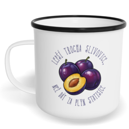 Hrnek plecháček s potiskem na míru - Lepší trocha slivovice