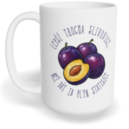 Hrnek klasický velký s vlastním potiskem - Lepší trocha slivovice