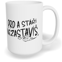 Hrnek klasický velký s vlastním potiskem - Prd a stáří nezastavíš