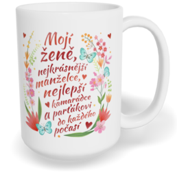Hrnek klasický velký s vlastním potiskem - Mojí ženě